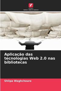 Aplicação das tecnologias Web 2.0 nas bibliotecas