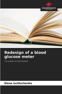 Redesign of a blood glucose meter