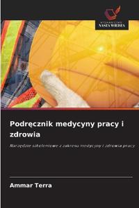 Podrecznik medycyny pracy i zdrowia