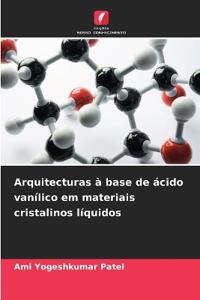 Arquitecturas à base de ácido vanílico em materiais cristalinos líquidos