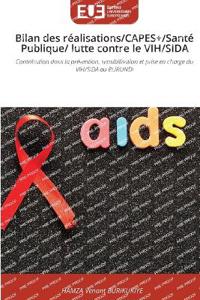 Bilan des réalisations/CAPES+/Santé Publique/ lutte contre le VIH/SIDA
