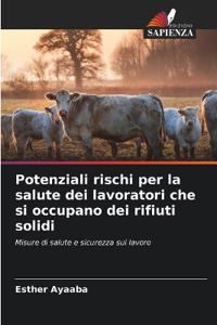 Potenziali rischi per la salute dei lavoratori che si occupano dei rifiuti solidi