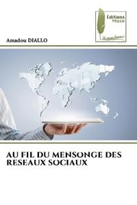 AU FIL DU MENSONGE DES RESEAUX SOCIAUX