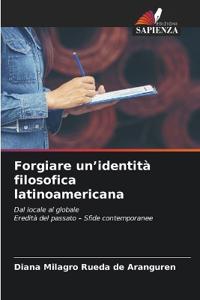 Bokomslag för "Forgiare un'identità filosofica latinoamericana"