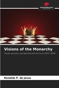 Visions of the Monarchy