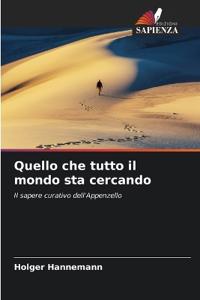 Quello che tutto il mondo sta cercando