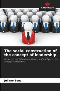 The social construction of the concept of leadership