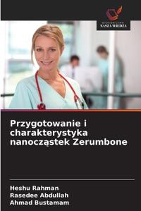 Przygotowanie i charakterystyka nanoczastek Zerumbone