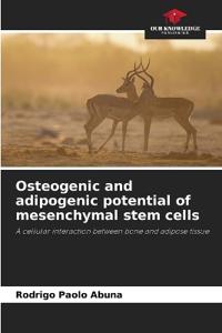 Osteogenic and adipogenic potential of mesenchymal stem cells