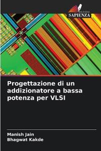 Progettazione di un addizionatore a bassa potenza per VLSI