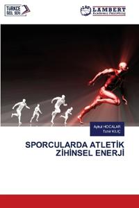 Sporcularda AtletIk ZIhInsel EnerjI