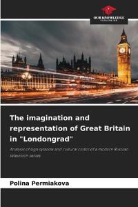 The imagination and representation of Great Britain in "Londongrad"