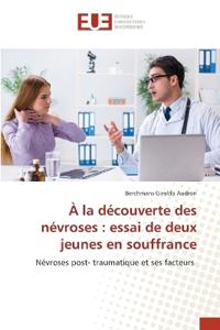 À la découverte des névroses: essai de deux jeunes en souffrance