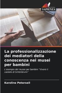 La professionalizzazione dei mediatori della conoscenza nei musei per bambini