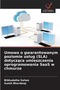 Umowa o gwarantowanym poziomie uslug (SLA) dotycząca umieszczenia oprogramowania SaaS w chmurze