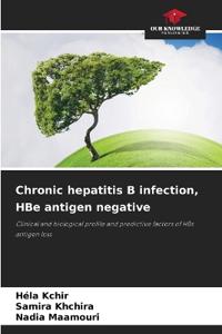 Chronic hepatitis B infection, HBe antigen negative