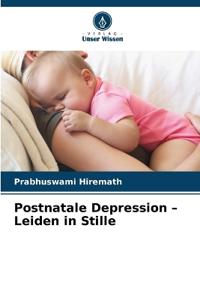 Postnatale Depression - Leiden in Stille