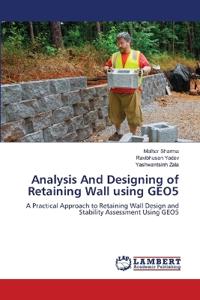 Analysis And Designing of Retaining Wall using GEO5