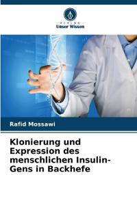 Klonierung und Expression des menschlichen Insulin-Gens in Backhefe