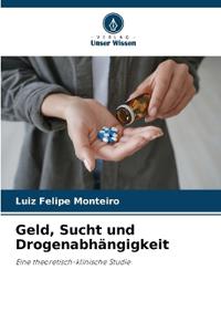 Geld, Sucht und Drogenabhängigkeit