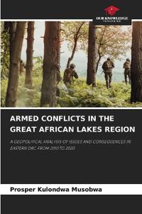 Armed Conflicts in the Great African Lakes Region