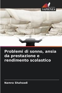 Problemi di sonno, ansia da prestazione e rendimento scolastico