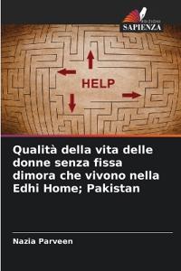 Qualità della vita delle donne senza fissa dimora che vivono nella Edhi Home; Pakistan