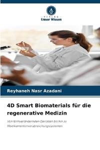 4D Smart Biomaterials für die regenerative Medizin