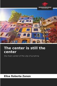 The center is still the center