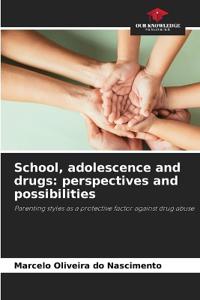 School, adolescence and drugs