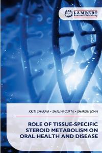 Role of Tissue-Specific Steroid Metabolism on Oral Health and Disease