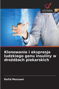 Klonowanie i ekspresja ludzkiego genu insuliny w drożdżach piekarskich
