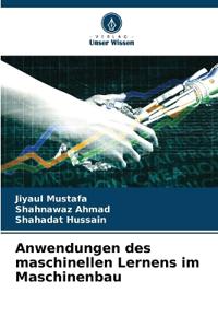 Anwendungen des maschinellen Lernens im Maschinenbau