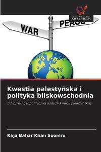 Kwestia palestynska i polityka bliskowschodnia