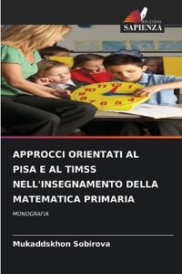 Approcci Orientati Al Pisa E Al Timss Nell'insegnamento Della Matematica Primaria