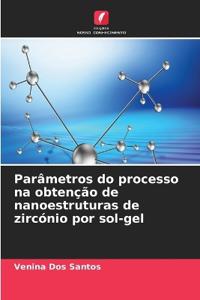 Parâmetros do processo na obtenção de nanoestruturas de zircónio por sol-gel
