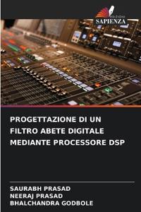 Progettazione Di Un Filtro Abete Digitale Mediante Processore DSP