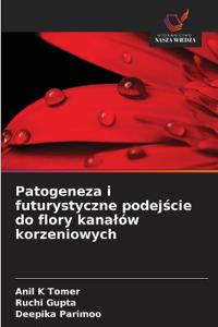 Patogeneza i futurystyczne podejście do flory kanalów korzeniowych