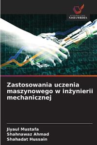 Zastosowania uczenia maszynowego w inżynierii mechanicznej