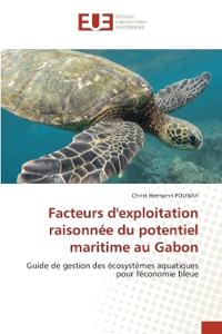 Facteurs d'exploitation raisonnée du potentiel maritime au Gabon