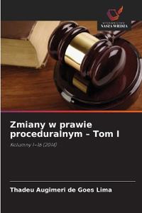 Zmiany w prawie proceduralnym - Tom I