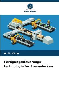 Fertigungssteuerungs- technologie für Spanndecken