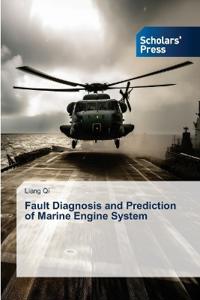 Fault Diagnosis and Prediction of Marine Engine System