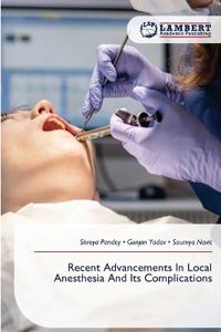 Recent Advancements In Local Anesthesia And Its Complications