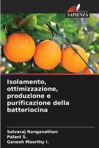 Isolamento, ottimizzazione, produzione e purificazione della batteriocina