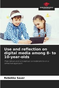 Use and reflection on digital media among 8- to 10-year-olds