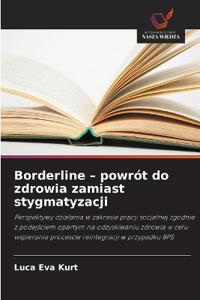 Borderline - powrót do zdrowia zamiast stygmatyzacji