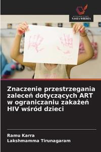 Znaczenie przestrzegania zaleceń dotyczących ART w ograniczaniu zakażeń HIV wśród dzieci