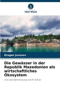 Die Gewässer in der Republik Mazedonien als wirtschaftliches Ökosystem