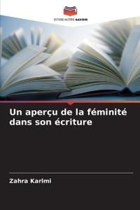Un aperçu de la féminité dans son écriture